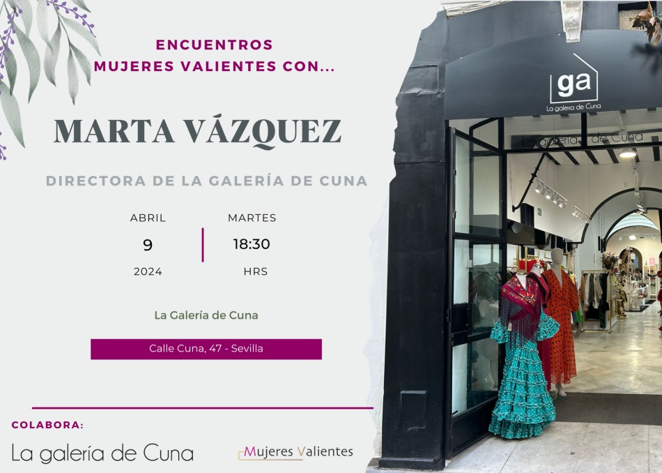 Encuentros Mujeres Valientes con... Marta Vázquez, directora de la Galería de Cuna Encuentros Mujeres Valientes con... Marta Vázquez, directora de la Galería de Cuna