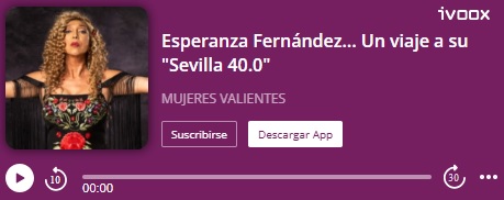 La cantaora Esperanza Fernández, habla con Mujeres Valientes sobre su disco "Sevilla 40.0"