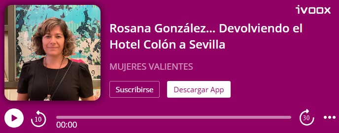 Entrevista Rosana González, directora del Hotel Colón de Sevilla